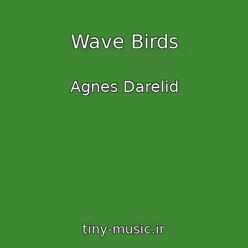 کاور آهنگ Wave Birds از Agnes Darelid
