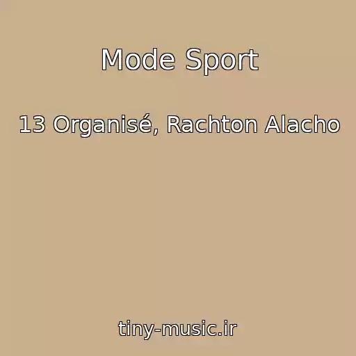 کاور آهنگ Mode Sport از 13 Organisé, Rachton Alacho