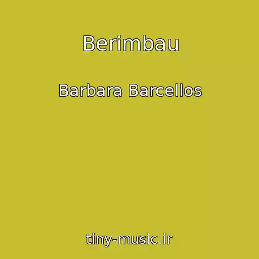 کاور آهنگ Berimbau از Barbara Barcellos