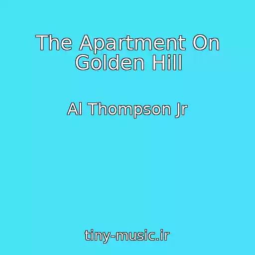 کاور آهنگ The Apartment On Golden Hill از Al Thompson Jr