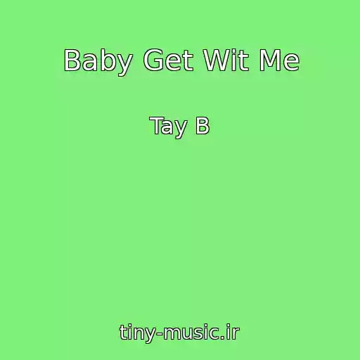 کاور آهنگ Baby Get Wit Me از Tay B