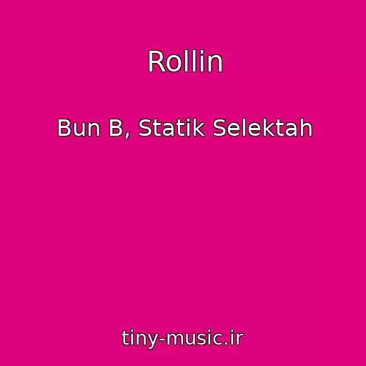 کاور آهنگ Rollin از Bun B, Statik Selektah