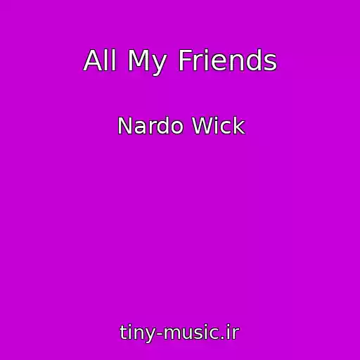 کاور آهنگ All My Friends از Nardo Wick
