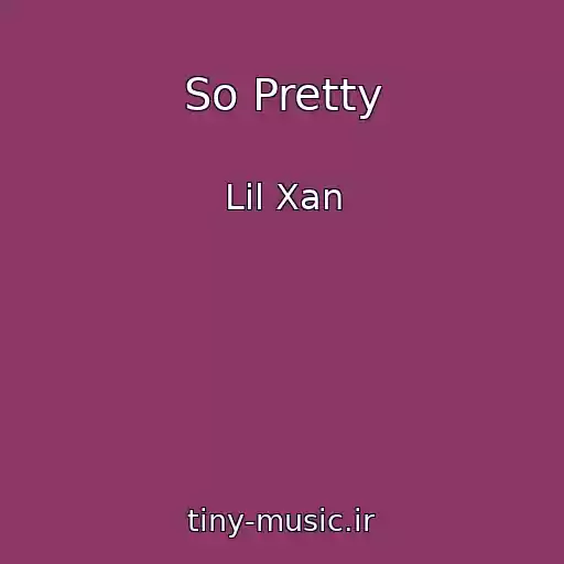 کاور آهنگ So Pretty از Lil Xan