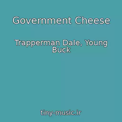 کاور آهنگ Government Cheese از Trapperman Dale, Young Buck