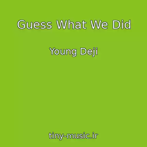 کاور آهنگ Guess What We Did از Young Deji