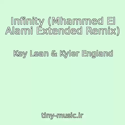 کاور آهنگ Infinity (Mhammed El Alami Extended Remix) از Key Lean & Kyler England