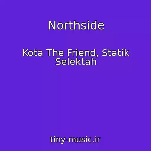 کاور آهنگ Northside از Kota The Friend, Statik Selektah