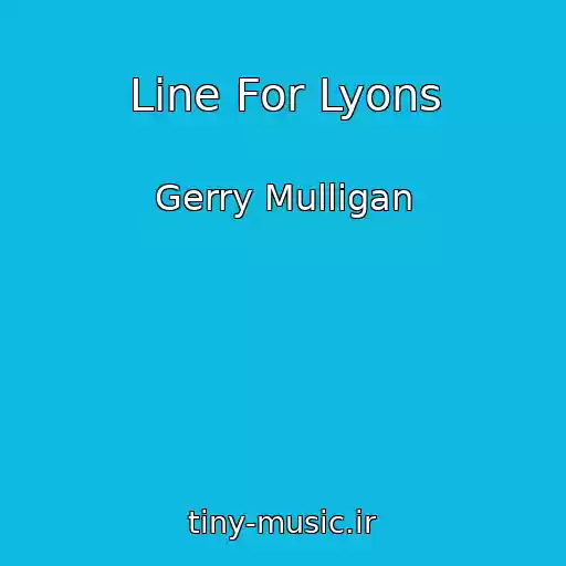 کاور آهنگ Line For Lyons از Gerry Mulligan
