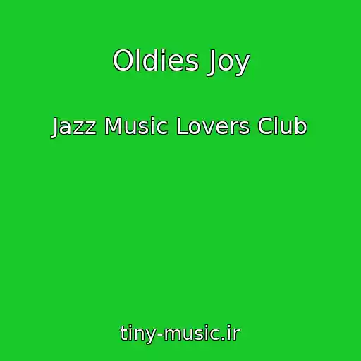 کاور آهنگ Oldies Joy از Jazz Music Lovers Club