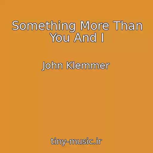 کاور آهنگ Something More Than You And I از John Klemmer