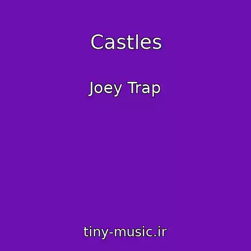 کاور آهنگ Castles از Joey Trap