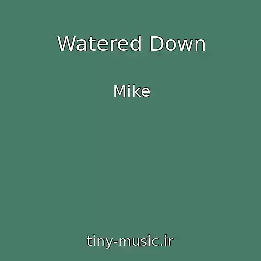 کاور آهنگ Watered Down از Mike