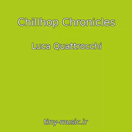 کاور آهنگ Chillhop Chronicles از Luca Quattrocchi