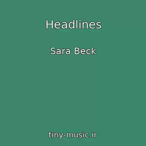 کاور آهنگ Headlines از Sara Beck