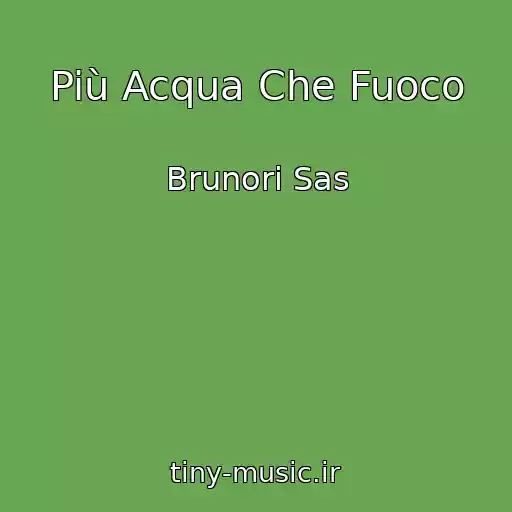 کاور آهنگ Più Acqua Che Fuoco از Brunori Sas