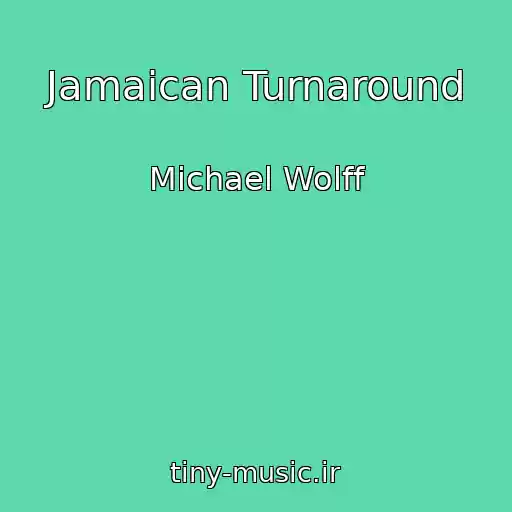 کاور آهنگ Jamaican Turnaround از Michael Wolff
