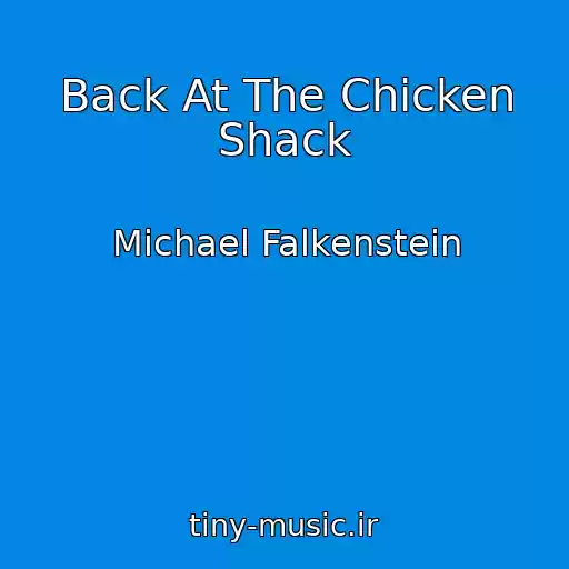 کاور آهنگ Back At The Chicken Shack از Michael Falkenstein