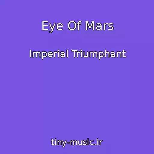 کاور آهنگ Eye Of Mars از Imperial Triumphant