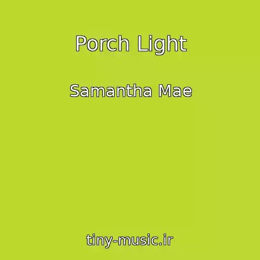 کاور آهنگ Porch Light از Samantha Mae