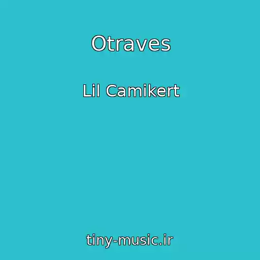 کاور آهنگ Otraves از Lil Camikert