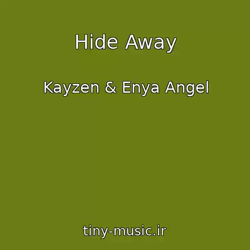 کاور آهنگ Hide Away از Kayzen & Enya Angel