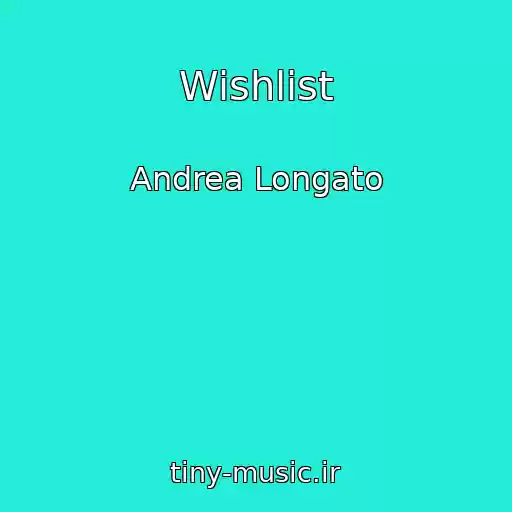 کاور آهنگ Wishlist از Andrea Longato