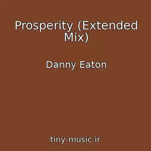 کاور آهنگ Prosperity (Extended Mix) از Danny Eaton