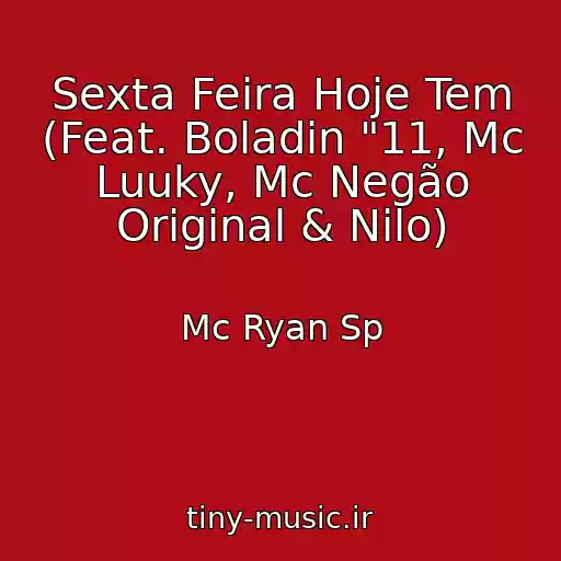 کاور آهنگ Sexta Feira Hoje Tem (Feat. Boladin "11, Mc Luuky, Mc Negão Original & Nilo) از Mc Ryan Sp