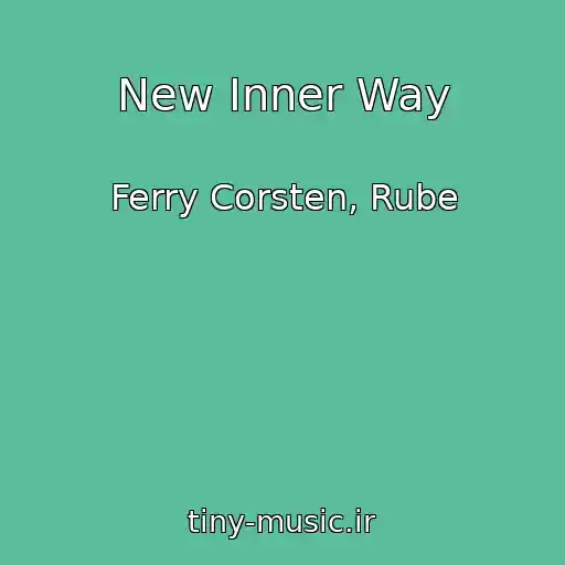 کاور آهنگ New Inner Way از Ferry Corsten, Rube