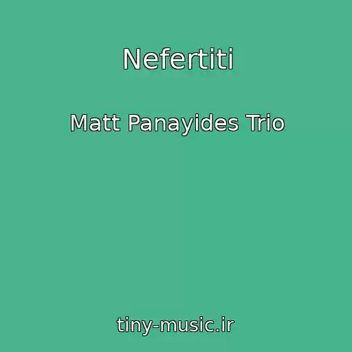کاور آهنگ Nefertiti از Matt Panayides Trio
