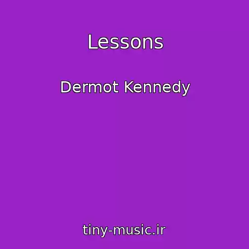 کاور آهنگ Lessons از Dermot Kennedy