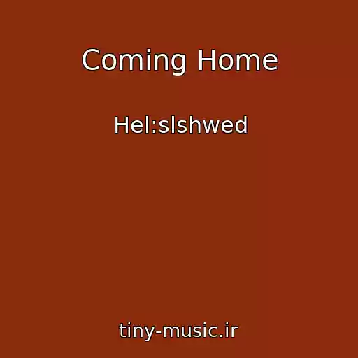 کاور آهنگ Coming Home از Hel:slshwed