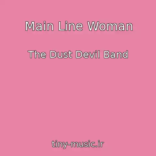 کاور آهنگ Main Line Woman از The Dust Devil Band
