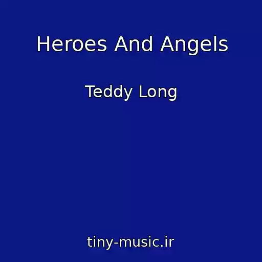 کاور آهنگ Heroes And Angels از Teddy Long