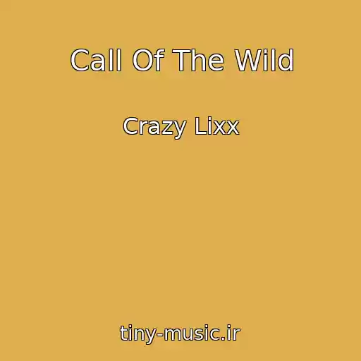 کاور آهنگ Call Of The Wild از Crazy Lixx