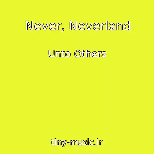 کاور آهنگ Never, Neverland از Unto Others