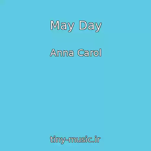 کاور آهنگ May Day از Anna Carol
