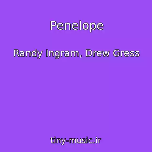 کاور آهنگ Penelope از Randy Ingram, Drew Gress