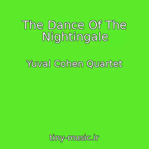 کاور آهنگ The Dance Of The Nightingale از Yuval Cohen Quartet