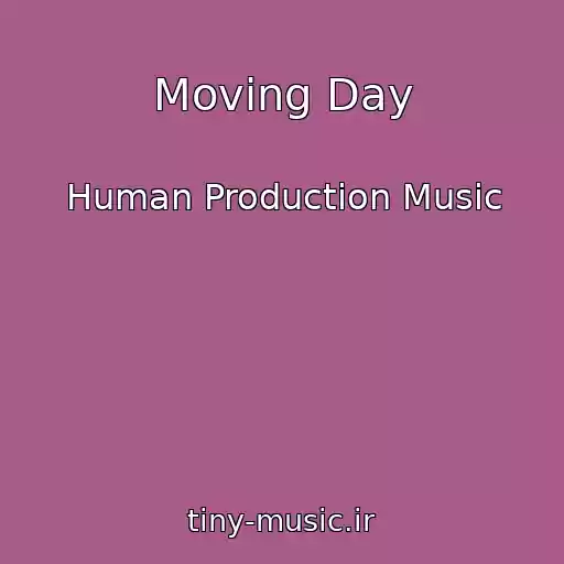 کاور آهنگ Moving Day از Human Production Music