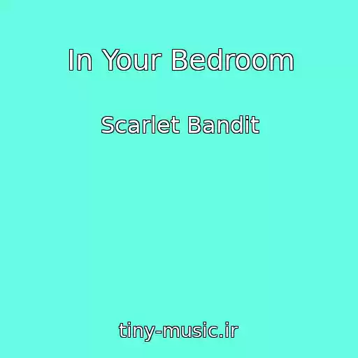 کاور آهنگ In Your Bedroom از Scarlet Bandit