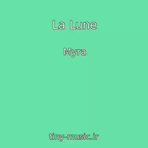 کاور آهنگ La Lune از Myra