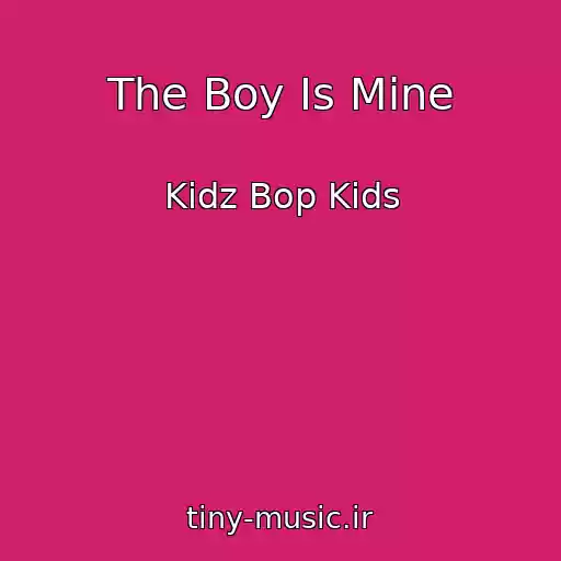 کاور آهنگ The Boy Is Mine از Kidz Bop Kids