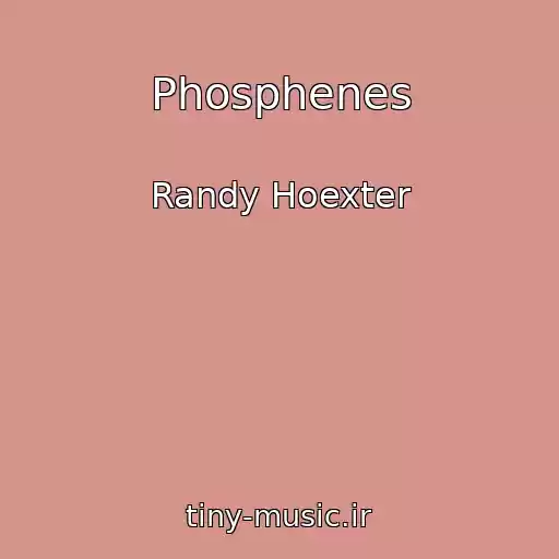 کاور آهنگ Phosphenes از Randy Hoexter