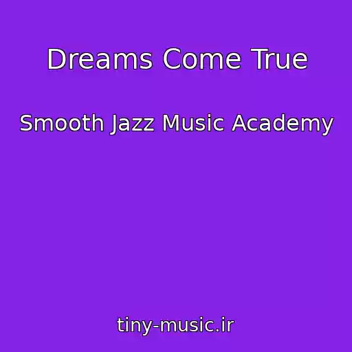 کاور آهنگ Dreams Come True از Smooth Jazz Music Academy