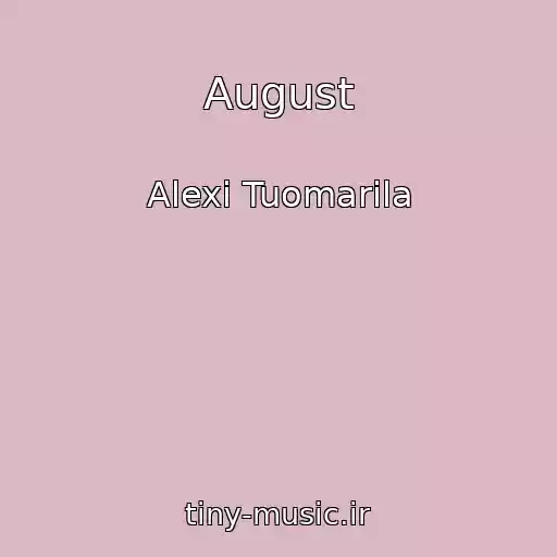 کاور آهنگ August از Alexi Tuomarila