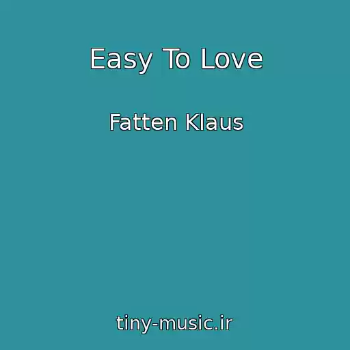 کاور آهنگ Easy To Love از Fatten Klaus