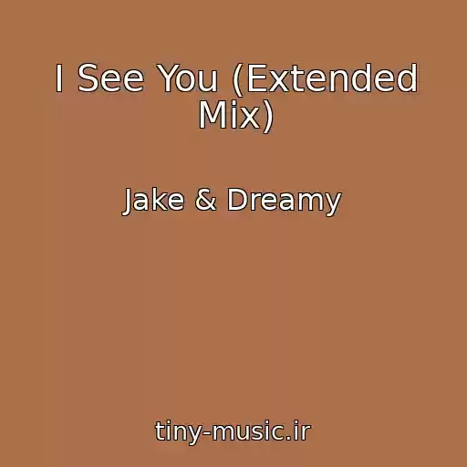 کاور آهنگ I See You (Extended Mix) از Jake & Dreamy