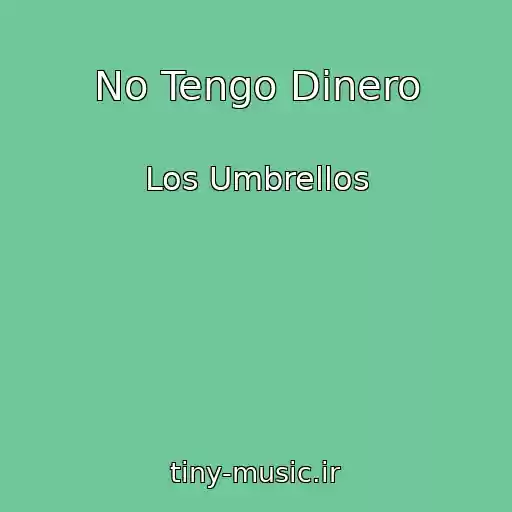 کاور آهنگ No Tengo Dinero از Los Umbrellos